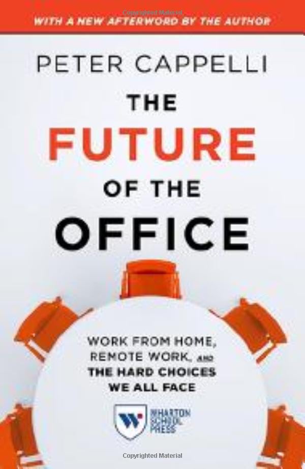 The Future of the Office, with a New Afterword by the Author : Work from Home, Remote Work, and the Hard Choices We All Face