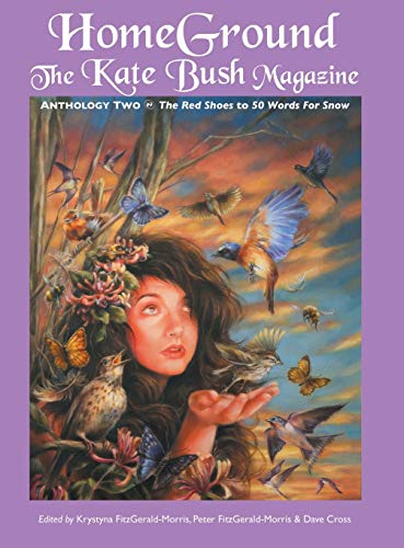 Homeground : The Kate Bush Magazine: Anthology Two: 'The Red Shoes' to '50 Words for Snow'