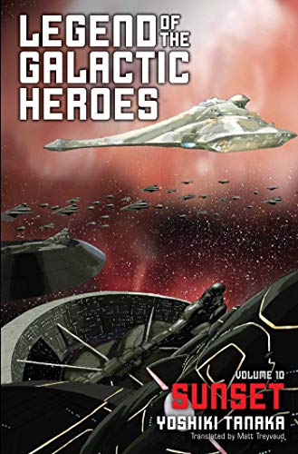 Legend of the Galactic Heroes 10: Sunset: Volume 10