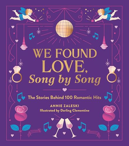We Found Love, Song by Song : The Stories Behind 100 Romantic Hits