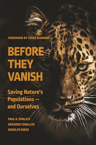 Before They Vanish : Saving Nature's Populations — and Ourselves