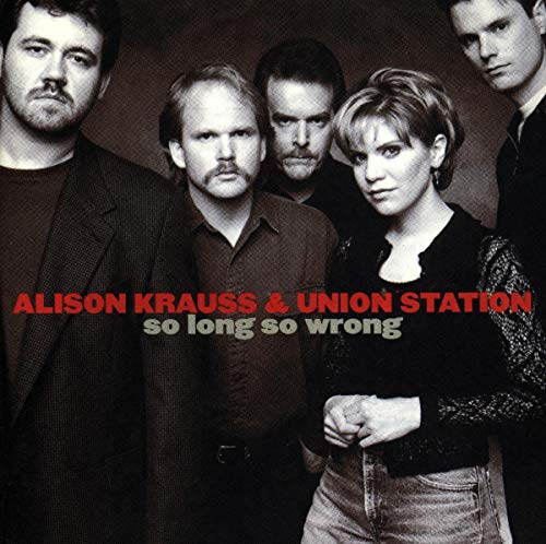 CD cover for Alison Krauss & Union Station’s “So Long So Wrong,” featuring band members.