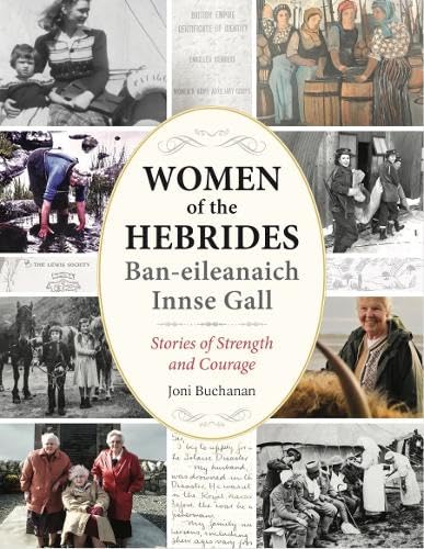 Women of the Hebrides | Ban-eileanaich Innse Gall : Stories of Strength and Courage