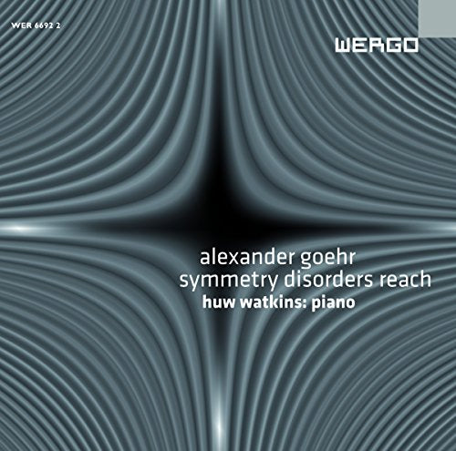CD cover: abstract gray swirls with text "Alexander Goehr Symmetry Disorders Reach".