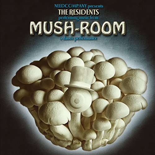 CD cover for The Residents’ “Mush-Room” featuring a cluster of mushrooms.