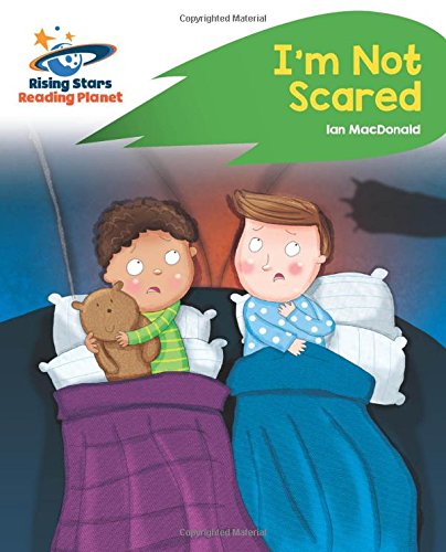 Reading Planet - I'm Not Scared - Green: Rocket Phonics (Rising Stars Reading Planet)
