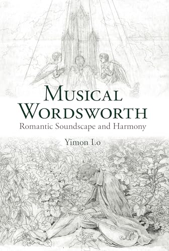 Musical Wordsworth: Romantic Soundscape and Harmony