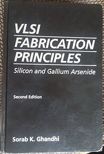 VLSI Fabrication Principles: Silicon and Gallium Arsenide