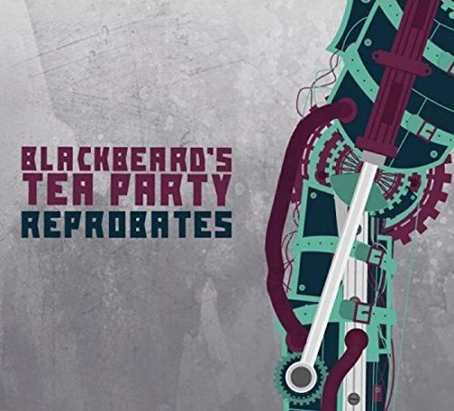 CD cover for Blackbeard’s Tea Party’s “Reprobates,” featuring gears and a sword.