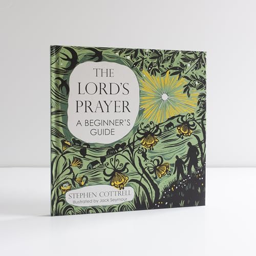 The Lord's Prayer: A Beginner's Guide