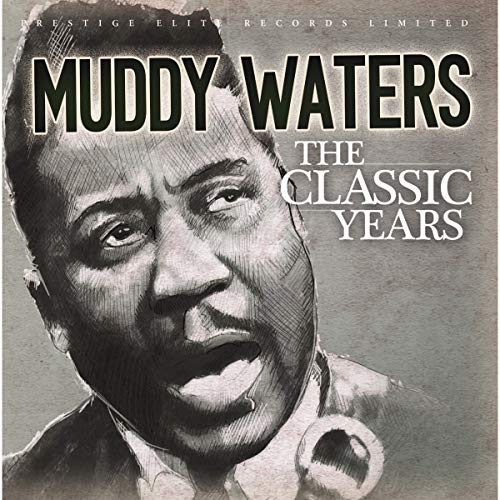Black and white portrait of Muddy Waters, album cover for "The Classic Years.
