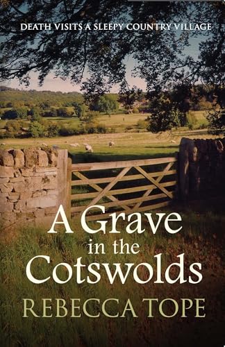 A Grave in the Cotswolds : The compelling cosy crime series