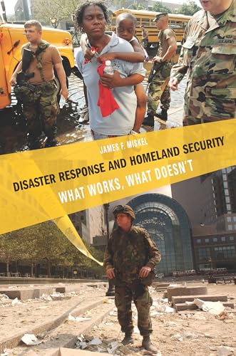 Disaster Response and Homeland Security: What Works