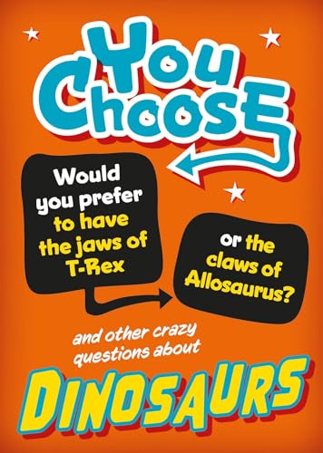Would You Rather?: Dinosaurs