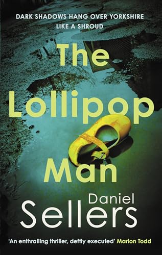 The Lollipop Man : The new gritty crime novel from bestselling author Daniel Sellers