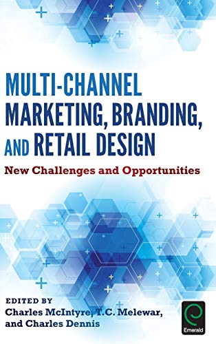 Multi-Channel Marketing, Branding, and Retail Design: New Challenges and Opportunities