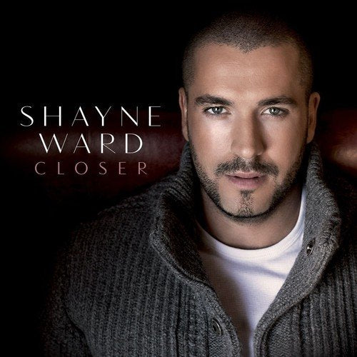 Shayne Ward album cover, “Closer”, featuring a close-up portrait of the singer.