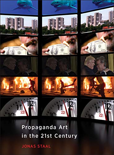 Propaganda Art in the 21st Century (The MIT Press)