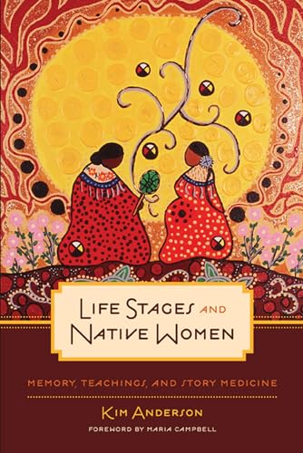 Life Stages and Native Women : Memory, Teachings, and Story Medicine