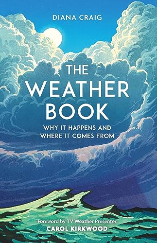 The Weather Book : Why It Happens and Where It Comes From