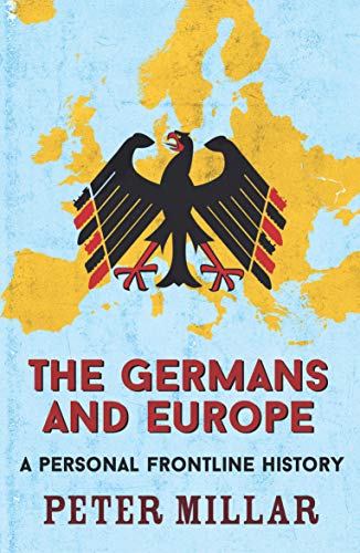 The Germans and Europe: A Personal Frontline History