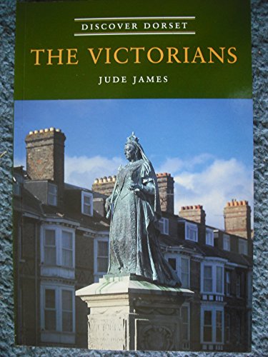 The Victorians (Discover Dorset)