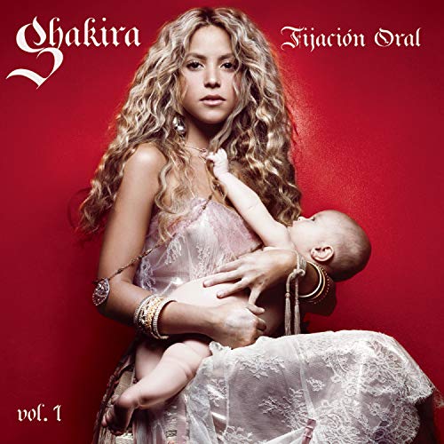 Shakira album cover, "Fijacion Oral, Vol. 1", with singer and baby.