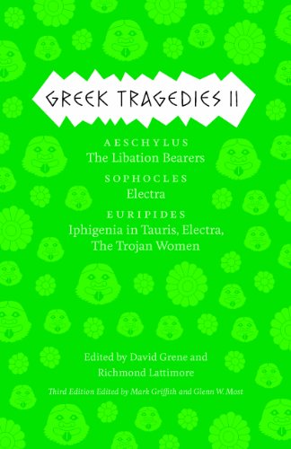 Greek Tragedies 2: Aeschylus: The Libation Bearers; Sophocles: Electra; Euripides: Iphigenia Among the Taurians
