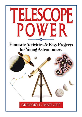 Telescope Power: Fantastic Activities and Easy Projects for Young Astronomers