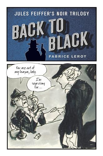 Back to Black : Jules Feiffer's Noir Trilogy