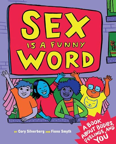 Sex Is A Funny Word: A Book about Bodies, Feelings and YOU