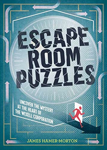 Escape Room Puzzles: Solve the puzzles to break out from ten fiendish rooms (The Escape Room Puzzle Series)