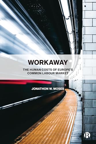 Workaway : The Human Costs of Europe’s Common Labour Market