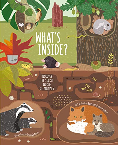 What's Inside?: Look Inside Animals' Homes and Find Out Their Secrets: Discover the Secret World of Animals