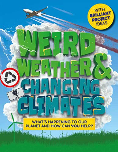 Weird Weather and Changing Climates: What's happening to our planet and how can you help? (Earth Action)