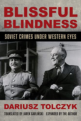 Blissful Blindness : Soviet Crimes Under Western Eyes