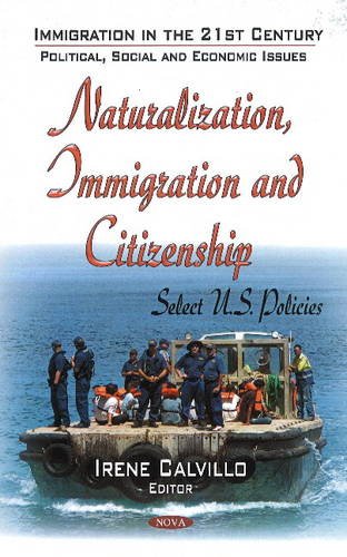 Naturalization, Immigration & Citizenship : Select U.S. Policies
