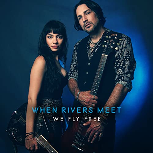 Two musicians with guitars, album cover for “When Rivers Meet - We Fly Free.”