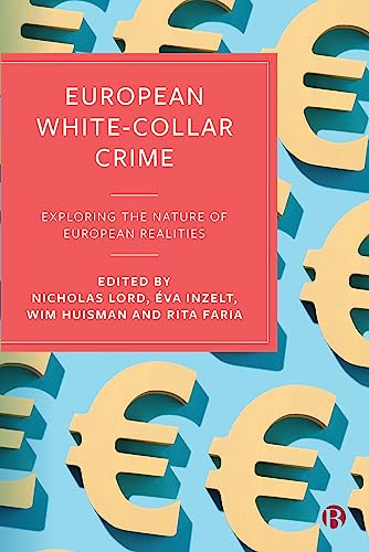 European White-Collar Crime : Exploring the Nature of European Realities