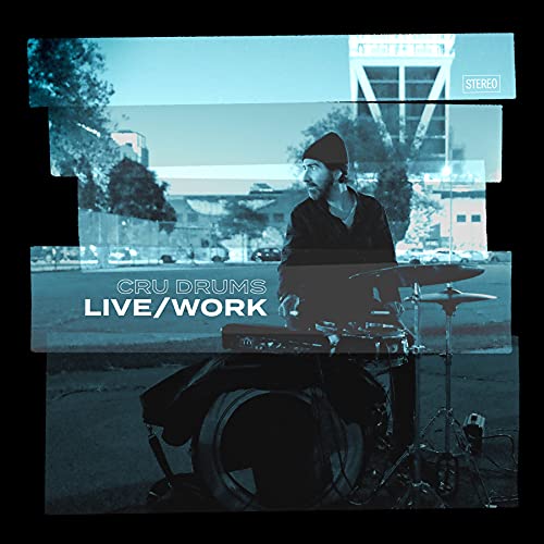 Cru Drums "Live/Work" vinyl album cover featuring a drummer outdoors.