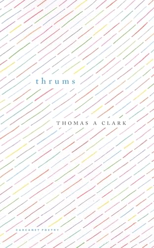 Book cover with colorful diagonal lines and the title "thrums" by Thomas A. Clark.