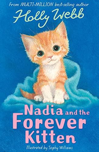Nadia and the Forever Kitten: 49 (Holly Webb Animal Stories, 49)