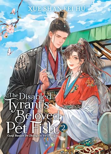 The Disabled Tyrant's Beloved Pet Fish: Canji Baojun De Zhangxin Yu Chong (Novel) Vol. 2 : 2