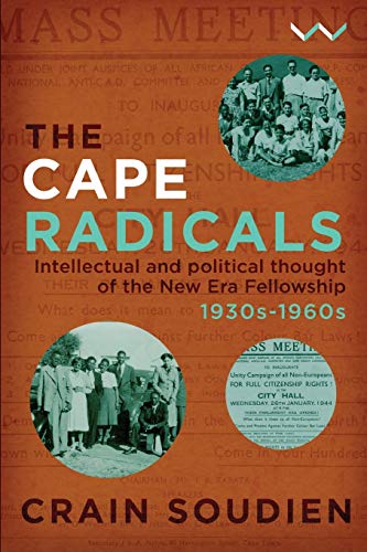 Cape Radicals: Intellectual and Political Thought of the New Era Fellowship, 1930s-1960s