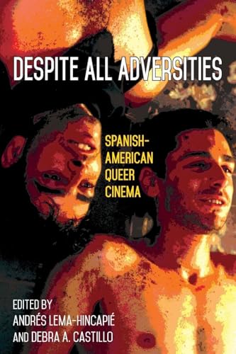 Despite All Adversities : Spanish-American Queer Cinema
