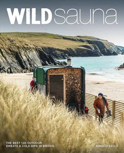 Wild Sauna : The best outdoor saunas in Britain