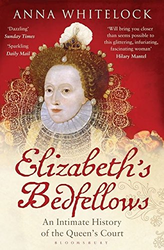 Elizabeth's Bedfellows : An Intimate History of the Queen's Court