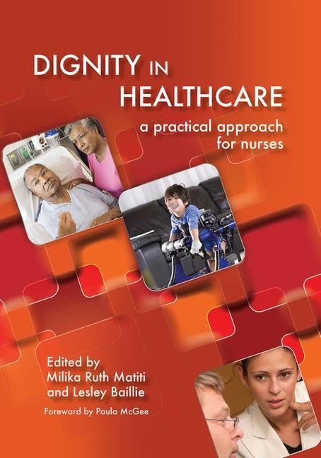 Dignity in Healthcare: A Practical Approach for Nurses and Midwives