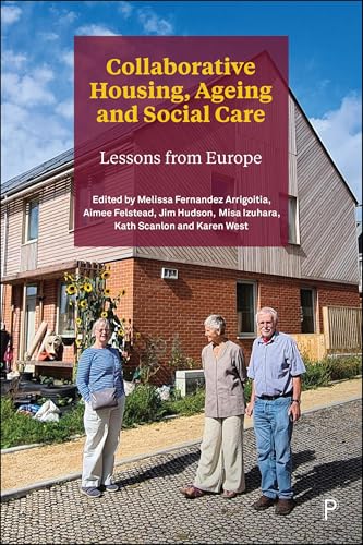 Collaborative Housing, Ageing and Social Care : Lessons from Europe