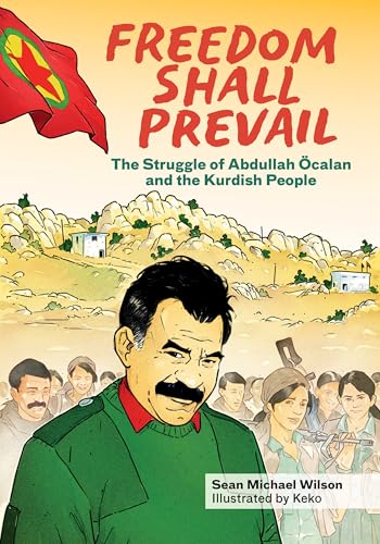 Freedom Shall Prevail : The Struggle of Abdullah Ocalan and the Kurdish People